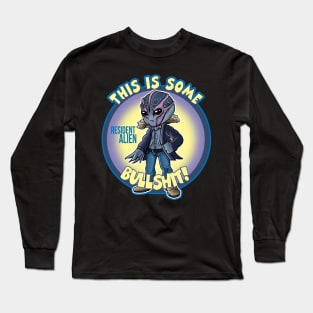 Resident Alien This Is Some Bullsh*t Long Sleeve T-Shirt